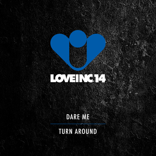 Dare Me - Turn Around (Original Mix Web Edit) [Love Inc]