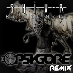 Shiv-R - Eye of the Needle (Psygore Remix)