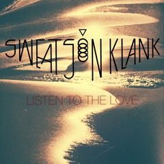 SWEATSON KLANK - LISTEN TO THE LOVE (FREE DOWNLOAD)