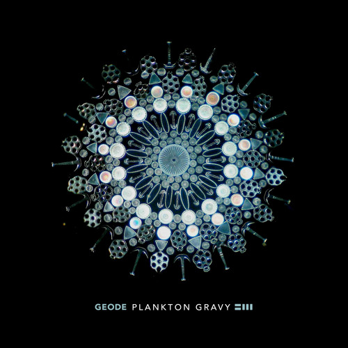 Geode - Plankton Gravy LP (Part 2)