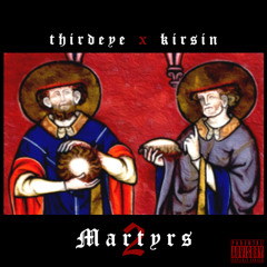 Martyrs II ft. Kirsin (Prod. by Thirdeye)