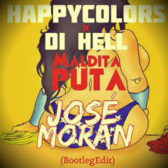 HappyColors X Di Hell! - Maldita Puta (JoséMoranBootleg)