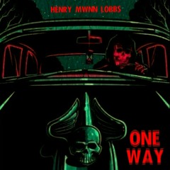 Henry Mwnn Lobbs - ONE WAY