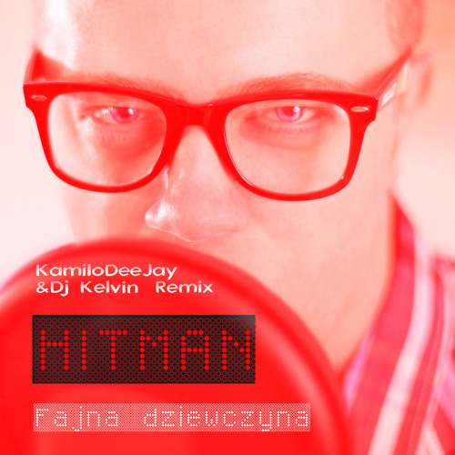 Hitman - Fajna Dziewczyna (Extended)