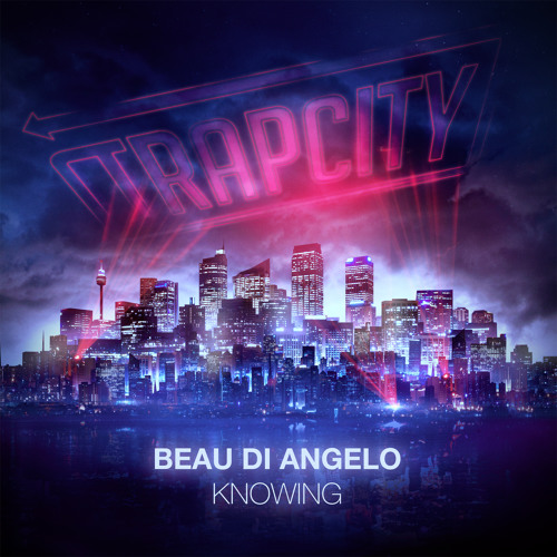 Beau Di Angelo - Knowing [Trap City Release]