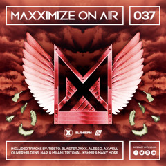 Maxximize On Air - Mixed by Blasterjaxx - Episode #037