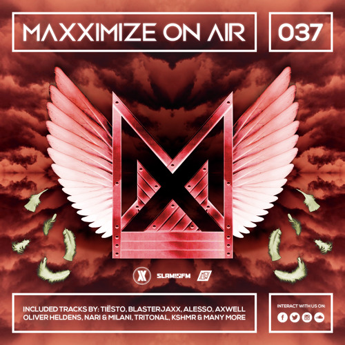 Maxximize On Air - Mixed by Blasterjaxx - Episode #037