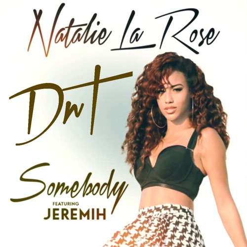 Somebody Ft. Jeremih (DnT Bootleg)