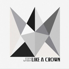 Eden Myrrh - Like A Crown