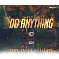 [STP] Timbo - Do Anything Feat Rugez