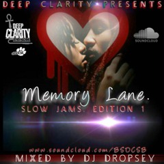 Deep Clarity Memory Lane Slow Jams Mix 1ST EDITION!