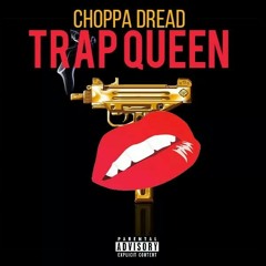 Choppa Dread x Trap Queen (Remix)Prod. TeaCakeX