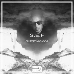 S.E.F - HBV Guest Mix #002