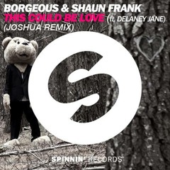 Borgeous & Shaun Frank ft. Delaney Jane - This Could Be Love (JØSHUA remix)