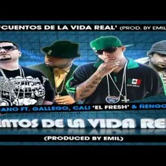 Cuentos De La Vida Real CARI EL FRESH FT. MEXICANO 777, NENGO FLOW, GALLEGO