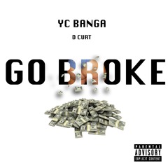 Go Broke ft. D Curt