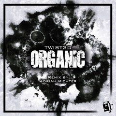 TWIST3D  - Organic (Adrian Richter Remix)