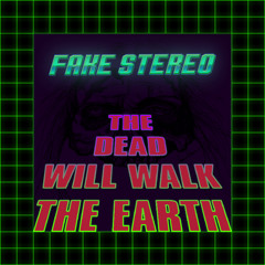 The Dead Will Walk The Earth
