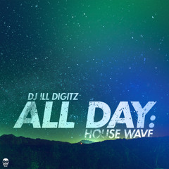 All Day: House Wave