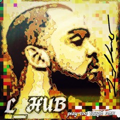 L_HUB - Play Too Rough rmx