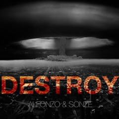 Sonze & ALFONZO - Destroy (Original Mix)