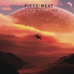 Piece Of Meat - Like I'm Falling (feat. Laura Leaves)