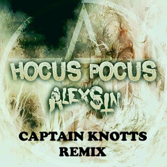 Hocus Pocus (Captain Knotts Remix)[Free Download]