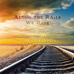 Along The Rails We Ride (Vocal Edit)
