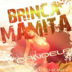 El Candela Ft. DJ Chewe - Brinca Mamita