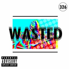 Wasted (Explicit)