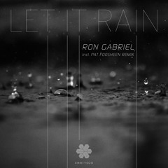 Ron Gabriel - Let it Rain (Pat Foosheen Remix) [Preview] - Kommunity