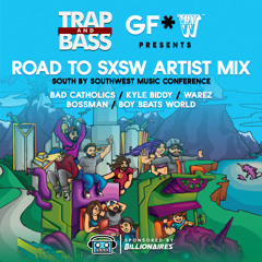 Trap and Bass x GF*W Presents: Road to SXSW Artist Mix