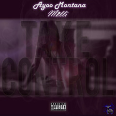 Ayoo Montana - Take Control (Feat. Milli)
