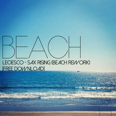 Leoesco - Sax Rising (Beach Rework) [CLICK BUY LINK FOR FREE DOWNLOAD]