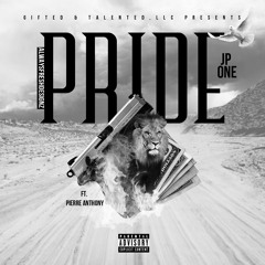 JP ONE - Pride (ft. Pierre Anthony) Prod. By Pig Pen