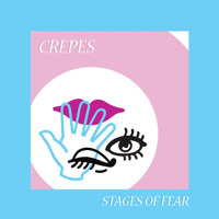 Crepes - Stages of Fear