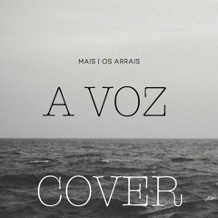 A Voz (cover de Os Arrais)