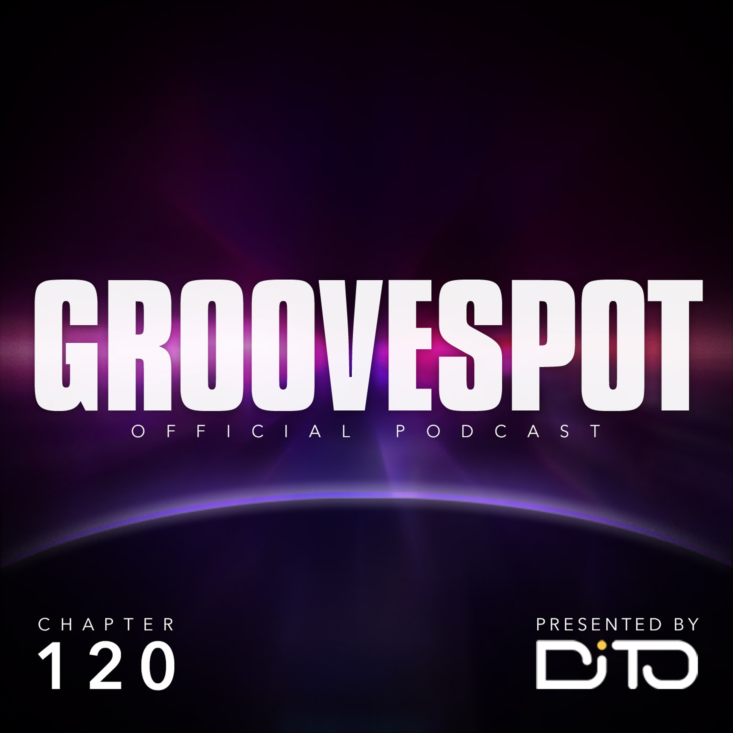 10 YEARS OF Groovespot - Chapter 120 February 2015