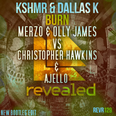KSHMR & DallasK - Burn (Merzo & Olly James Vs Christopher Hawkins & Caracilio & Ajello )