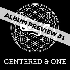 Centered & One Album Preview #1