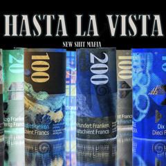 Hasta La Vista - New Shit Mafia