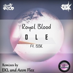 Royal Blood- Ole (Aeon Flex Remix)
