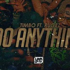 (STP) Timbo - Do Anything Feat Rugez