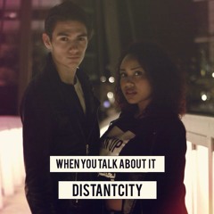 DistantCity - When You Talk About It (DistantCity House Mix)