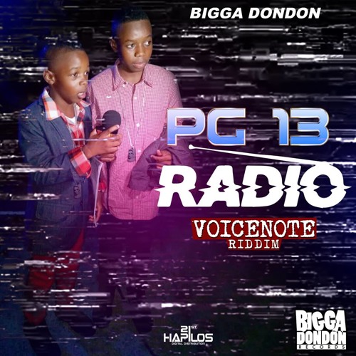 PG13 (Vybz Kartel Sons) - Radio (Voicenote Riddim) February 2015