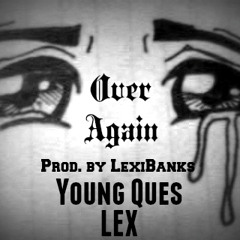 Over Again ft. Young Ques