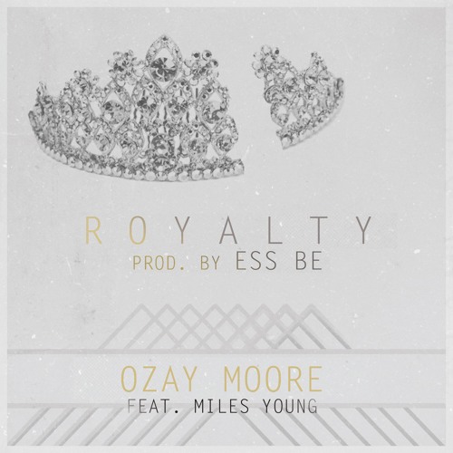 Royalty Feat. Miles Young  Prod By Ess Be