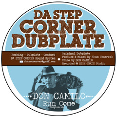 RUN COME (dubplate mix) Feat DON CAMILO