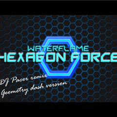 Waterflame- Hexagon Force (DJ Pacer Remix) [GEOMETRY DASH VERSION]