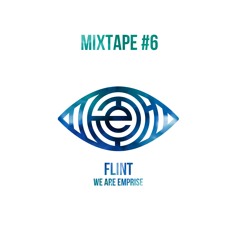 Mixtape #6 - FLINT x We are Emprise